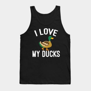 i love my duck shirt Tank Top